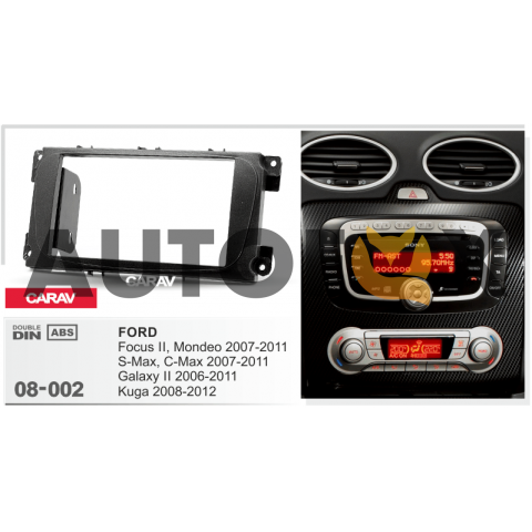 Carav 08-002: 2 DIN FORD Focus II, Mondeo, S-Max, C-Max 2007-2011; Galaxy II 2006-2011; Kuga 2008-20